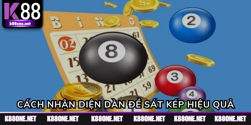 Cách nhận diện dàn số sát kép chính xác