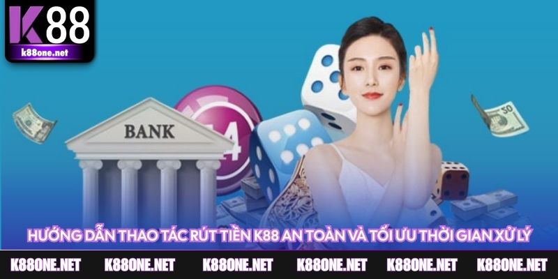 Quy trình rút tiền K88 đơn giản và dễ thực hiện
